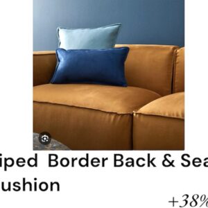Piped Bordered Back and Seat Cushion +38%