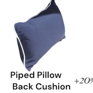Piped Pillow Back Cushion +20%